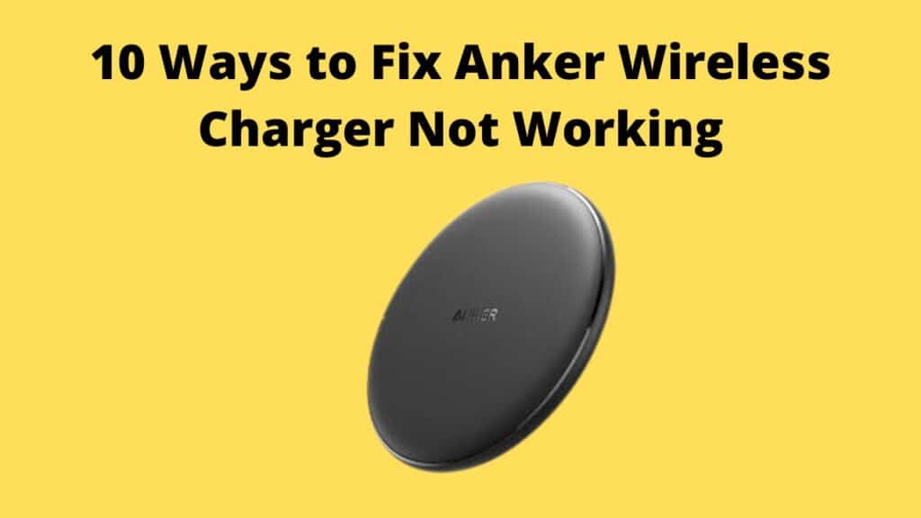 Anker Wireless Charger Not Working