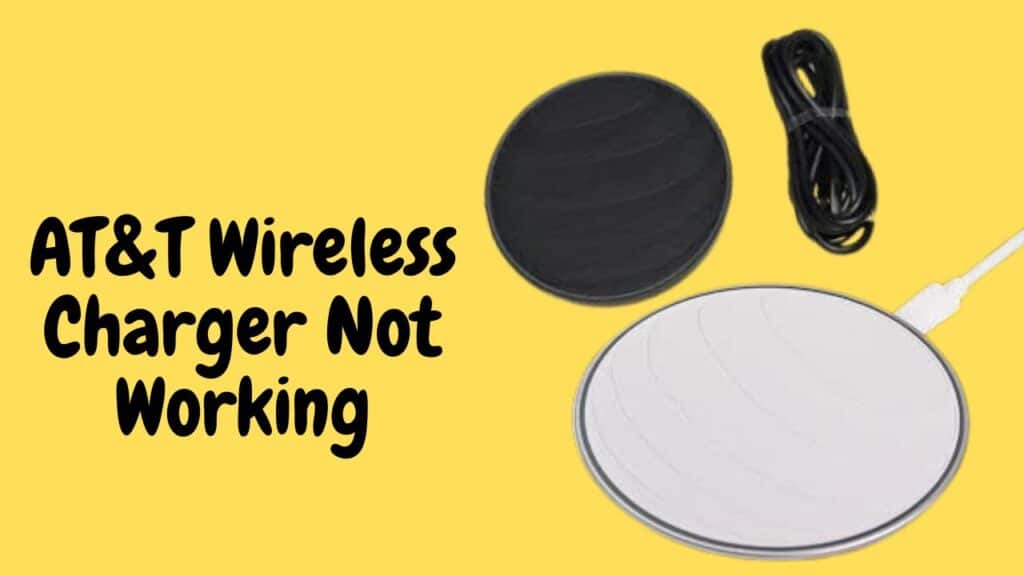 AT&T Wireless Charger Not Working