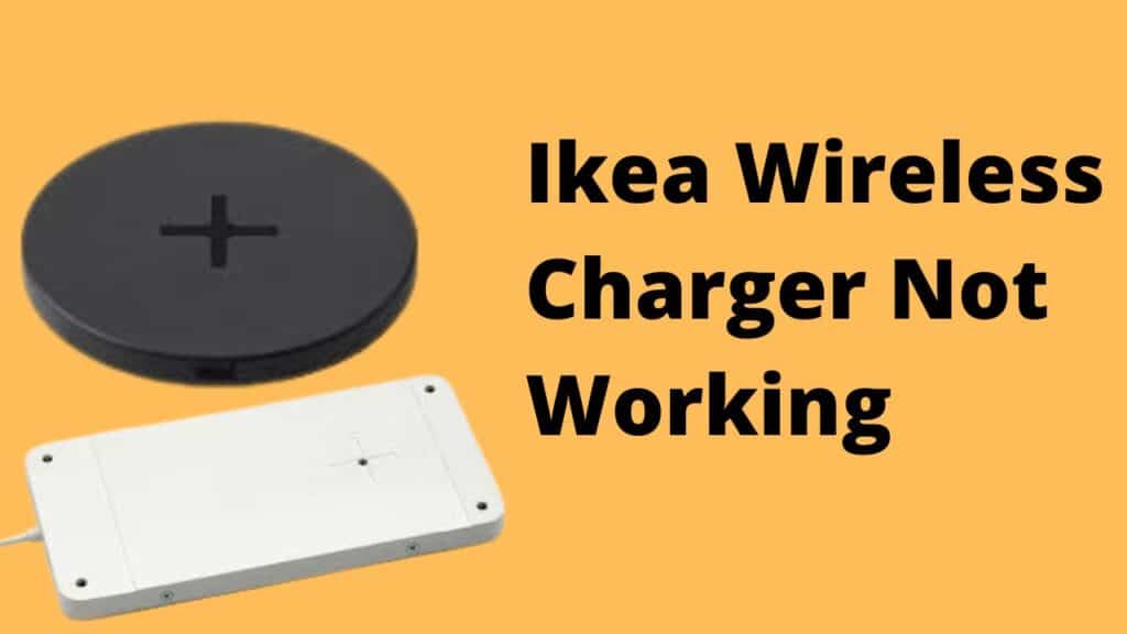 Ikea Wireless Charger Not Working