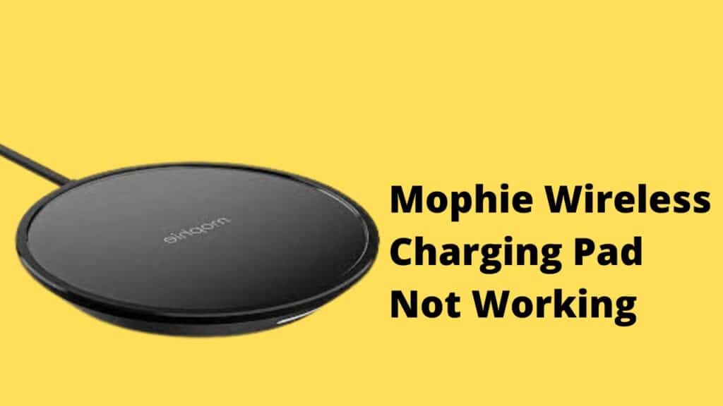 Mophie Wireless Charging Pad Not Working
