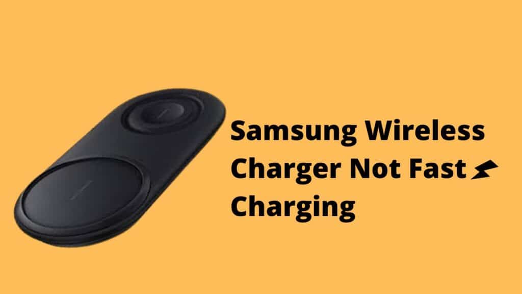 Samsung Wireless Charger Not Fast Charging
